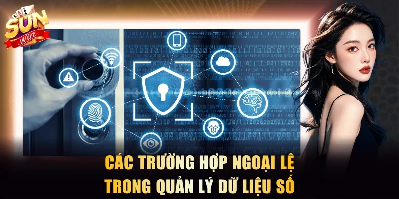 Các trường hợp ngoại lệ trong quản lý dữ liệu số