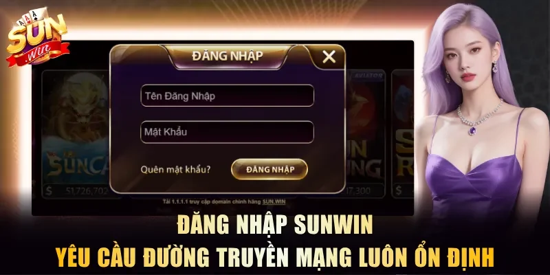 Đăng nhập Sunwin yêu cầu đường truyền mạng luôn ổn định