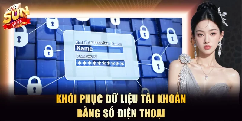Khôi phục dữ liệu tài khoản bằng số điện thoại