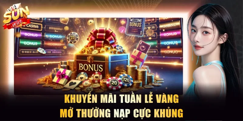 Khuyến mãi tuần lễ vàng mở thưởng nạp cực khủng