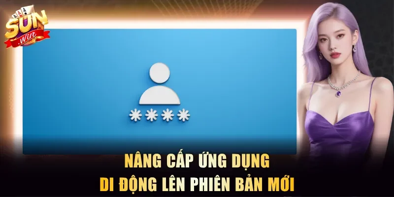 Nâng cấp ứng dụng di động lên phiên bản mới