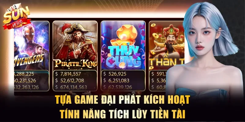 Tựa game Đại Phát kích hoạt tính năng tích lũy tiền tài